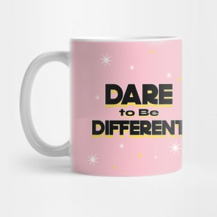 Dare to Be Different Mug